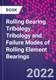 Rolling Bearing Tribology. Tribology and Failure Modes of Rolling Element Bearings- Product Image