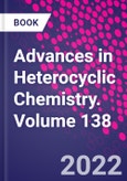 Advances in Heterocyclic Chemistry. Volume 138- Product Image