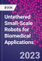Untethered Small-Scale Robots for Biomedical Applications - Product Image