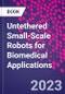 Untethered Small-Scale Robots for Biomedical Applications - Product Thumbnail Image