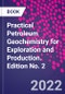 Practical Petroleum Geochemistry for Exploration and Production. Edition No. 2 - Product Thumbnail Image