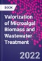 Valorization of Microalgal Biomass and Wastewater Treatment - Product Thumbnail Image