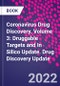 Coronavirus Drug Discovery. Volume 3: Druggable Targets and In Silico Update. Drug Discovery Update - Product Thumbnail Image