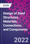 Design of Steel Structures. Materials, Connections, and Components - Product Image