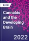 Cannabis and the Developing Brain - Product Image