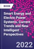 Smart Energy and Electric Power Systems. Current Trends and New Intelligent Perspectives- Product Image
