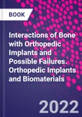 Interactions of Bone with Orthopedic Implants and Possible Failures. Orthopedic Implants and Biomaterials- Product Image