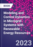 Modeling and Control Dynamics in Microgrid Systems with Renewable Energy Resources- Product Image