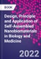 Design, Principle and Application of Self-Assembled Nanobiomaterials in Biology and Medicine - Product Image