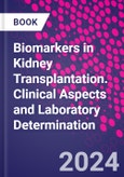 Biomarkers in Kidney Transplantation. Clinical Aspects and Laboratory Determination- Product Image