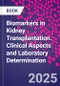 Biomarkers in Kidney Transplantation. Clinical Aspects and Laboratory Determination - Product Image