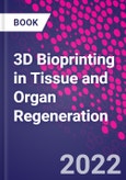 3D Bioprinting in Tissue and Organ Regeneration- Product Image