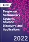 Deepwater Sedimentary Systems. Science, Discovery, and Applications - Product Image