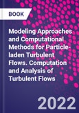 Modeling Approaches and Computational Methods for Particle-laden Turbulent Flows. Computation and Analysis of Turbulent Flows- Product Image