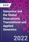 Genomics and the Global Bioeconomy. Translational and Applied Genomics - Product Image