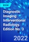 Diagnostic Imaging: Interventional Radiology. Edition No. 3 - Product Thumbnail Image