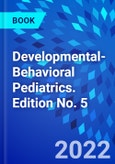Developmental-Behavioral Pediatrics. Edition No. 5- Product Image