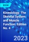 Kinesiology. The Skeletal System and Muscle Function. Edition No. 4 - Product Image