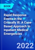 Rapid Response Events in the Critically Ill. A Case-Based Approach to Inpatient Medical Emergencies- Product Image