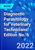 Diagnostic Parasitology for Veterinary Technicians. Edition No. 6- Product Image