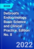 DeGroot's Endocrinology. Basic Science and Clinical Practice. Edition No. 8- Product Image