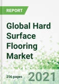 Global Hard Surface Flooring Market 2021-2024- Product Image