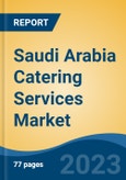 Saudi Arabia Catering Services Market, Competition, Forecast & Opportunities, 2018-2028F- Product Image