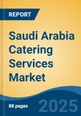 Saudi Arabia Catering Services Market, Competition, Forecast & Opportunities, 2018-2028F- Product Image