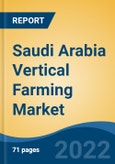Saudi Arabia Vertical Farming Market, By Structure (Building-Based Vertical Farms v/s Shipping Container Vertical Farms), By Growth Mechanism (Hydroponics, Aeroponics, Aquaponics), By Application (Indoor v/s Outdoor), By Region, Competition Forecast & Opportunities, 2028- Product Image