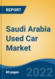 Saudi Arabia Used Car Market, By Vehicle Type (Small Cars, Mid-Size Cars & Luxury Cars) By End Use (Institutional Vs Individual) By Fuel Type (Petrol, Diesel & CNG), By Region, Company Forecast & Opportunities, 2028- Product Image