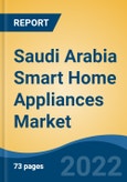 Saudi Arabia Smart Home Appliances Market, By Product (Washing Machine, Refrigerators, Television, Air Conditioner, Vacuum Cleaners, Others), By Distribution Channel, By Region, Competition, Forecast & Opportunities, 2027- Product Image
