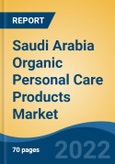 Saudi Arabia Organic Personal Care Products Market, By Product Type (Skin Care, Bath and Shower Products, Color Cosmetic Products and Perfumes & Deodorants), By Distribution Channel, By Region, Competition, Forecast & Opportunities, 2027- Product Image