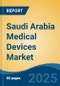 Saudi Arabia Medical Devices Market, By Type (Cardiovascular Devices, Diagnostic Imaging Equipment, In-vitro Diagnostic Devices, Ophthalmic Devices, Orthopedic Devices, Others), By End User, By Company, By Region, Forecast & Opportunities, 2027 - Product Thumbnail Image