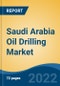 Saudi Arabia Oil Drilling Market, By Deployment (Offshore, Onshore), By Service (Contract, Drilling, Logging While Drilling, Measurement While Drilling, Directional Drilling), By Equipment Type, By Region, Competition Forecast & Opportunities, 2027 - Product Image