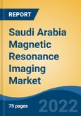 Saudi Arabia Magnetic Resonance Imaging Market, By Field Strength, By Type, By Architecture, By Source, By Application, By End User, By Region, Competition, Forecast & Opportunities, 2017-2027F- Product Image