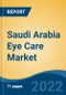 Saudi Arabia Eye Care Market, By Product Type (Eyeglasses, Contact Lens, Intraocular Lens, Eye Drops, Eye Vitamins, Others), By Coating (Anti-Glare, UV, Others), By Lens Material, By Distribution Channel, By Region, Competition Forecast & Opportunities, 2027 - Product Image
