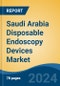 Saudi Arabia Disposable Endoscopy Devices Market, By Application (Gastroenterology, Urology, ENT, Gynecology, Colonoscopy, Others), By End User (Hospitals & Clinics, Diagnostic Centers, Others), By Region, Competition Forecast & Opportunities, 2028 - Product Thumbnail Image