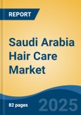 Saudi Arabia Hair Care Market by Region, Competition, Forecast & Opportunities, 2020-2030F- Product Image