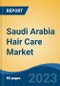 Saudi Arabia Hair Care Market, Competition, Forecast & Opportunities, 2018-2028F - Product Thumbnail Image