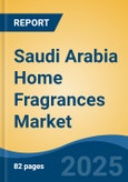 Saudi Arabia Home Fragrances Market, By Product Type , By Fragrances, By End User, By Distribution Channel, By Region, Competition, Forecast & Opportunities, 2027- Product Image