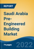 Saudi Arabia Pre-Engineered Building Market, By Material (Concrete, Steel, Aluminum, Others), By Product Type (Walls, Columns & Beams, Roof & Floors, Others), By Structure (Single-Story, Multi-Story), By Application, By Region, Competition Forecast & Opportunities, 2027- Product Image