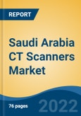 Saudi Arabia CT Scanners Market, By Slice (8-slice, 16-slice, 32-slice, 64-slice, 128-slice & above), By Modality (Fixed v/s Mobile), By Device Architecture (O-arm v/s C-arm), By Application, By End Users, By Region, Competition, Forecast & Opportunities, 2027- Product Image