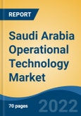 Saudi Arabia Operational Technology Market, By Component (Solutions v/s Services), By Solutions (Firewall, Antivirus/Antimalware, Risk & Compliance Management, Others), By Services, By Security Type, By Deployment Mode, By Region, Competition Forecast & Opportunities, 2027- Product Image