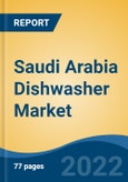 Saudi Arabia Dishwasher Market, By Type (Built-in Dishwasher, Free-standing Dishwasher) By Distribution Channel (Multi-Branded Stores, Exclusive Stores, Supermarket/Hypermarket, Online) By Region, Competition Forecast & Opportunities, 2028- Product Image