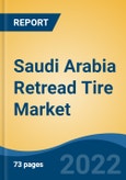 Saudi Arabia Retread Tire Market, By Vehicle Type (OTR, Commercial Vehicle, Passenger Car), By Retread Process (Cold Process, Hot Process), By Company, By Region, Forecast & Opportunities, 2028- Product Image