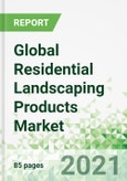 Global Residential Landscaping Products Market 2020-2025- Product Image