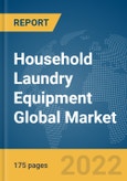 Household Laundry Equipment Global Market Report 2022, By Type, By Technology, By Distribution Channel- Product Image