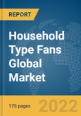Household Type Fans Global Market Report 2022, By Type Of Product, By Type of Current, By Application, By Distribution Channel- Product Image