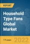 Household Type Fans Global Market Report 2022, By Type Of Product, By Type of Current, By Application, By Distribution Channel - Product Image