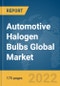 Automotive Halogen Bulbs Global Market Report 2022, By Product, By Application, By Vehicle Type - Product Thumbnail Image
